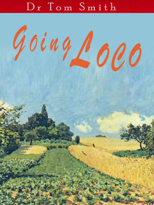 Title details for Going Loco by Tom Smith - Available